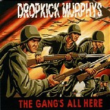 Dropkick Murphys - The Gang's All Here
