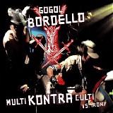 Gogol Bordello - Multi Kontra Culti vs. Irony