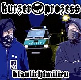 Kurzer Prozess - Blaulichtmilieu