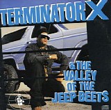 Terminator X - The Valley Of The Jeep Beets