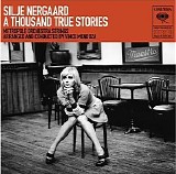 Silje Nergaard - A Thousand True Stories