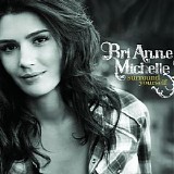 Bri Anne Michelle - Surround Yourself