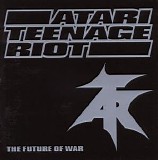 Atari Teenage Riot - The Future Of War