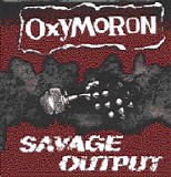 Oxymoron - Savage Output