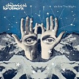 The Chemical Brothers - We Are The Night