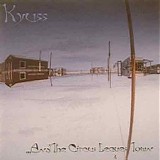 Kyuss - ...And The Circus Leaves Town