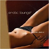 Various artists - Erotic Lounge 4: Bare Jewels