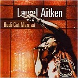 Laurel Aitken - Rudi Got Married