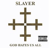 Slayer - God Hates Us All