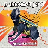 Basement Jaxx - Crazy Itch Radio
