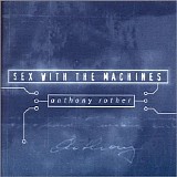Anthony Rother - Sex With The Machines
