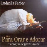 Ludmila Ferber - O Coração de Quem Adora
