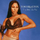 Toni Braxton - The Best So Far