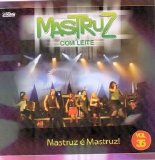 Mastruz com Leite - Mastruz é Mastruz