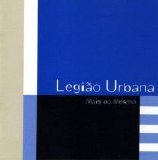 Legião Urbana - Mais do Mesmo