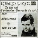 Roberto Carlos - JoÃ£o e Maria/Fora de Tom