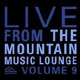 Various Artists - Live From the Mountain Music Lounge Vol. 9