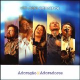 AdoraÃ§Ã£o e Adoradores - Vim para adotar-Te