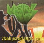 Mastruz com Leite - Vol. 13 - Solando pra você dançar e cantar