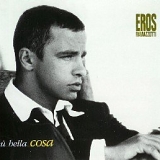Eros Ramazzotti - Piu Bella Cosa