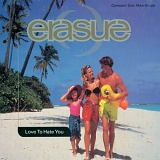 Erasure - Love To Hate You