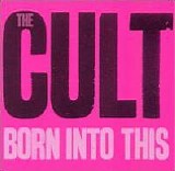 The Cult - Born Into This