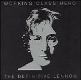John Lennon - Working Class Hero - The Defin