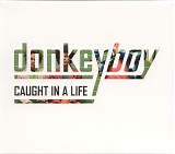 Donkeyboy - Caught in a life