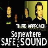 Third Approach - Somewhere Safe and Sound