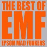 EMF - The Best of EMF: Epsom Mad Funkers