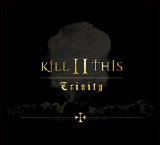 Kill II This - Trinity