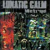 Lunatic Calm - Metropol