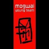 Mogwai - Young Team