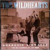 The Wildhearts - Anarchic Airwaves