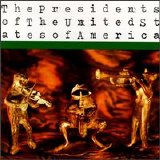 The Presidents of the United States of America - The Presidents of the United States of America
