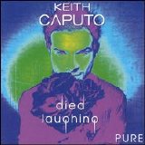 Keith Caputo - Died Laughing: Pure