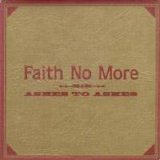 Faith No More - Ashes to Ashes