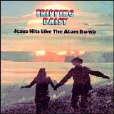 Tripping Daisy - Jesus Hits Like The Atom Bomb
