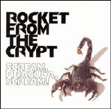 Rocket from the Crypt - Scream, Dracula, Scream!