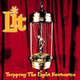 Lit - Tripping the Light Fantastic