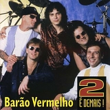 BarÃ£o Vermelho - 2 Ã© Demais!