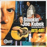 Smokin' Joe Kubek - Bite Me!