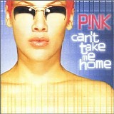 P!NK - Can't Take Me Home