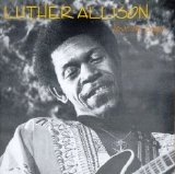 Luther Allison - Love Me Papa