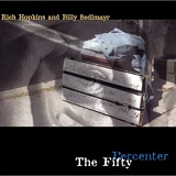 Rich Hopkins & Billy Sedlmayr - The fifty percenter