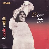 Bessie Smith - Down and Out