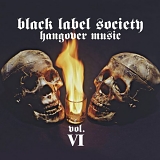 Black Label Society - Hangover Music vol. VI