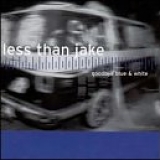 Less Than Jake - Goodbye Blue & White