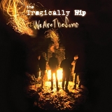 The Tragically Hip - We Are the Same