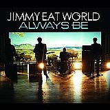Jimmy Eat World - Always be